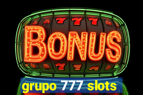 grupo 777 slots